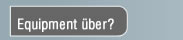 Equipment über?